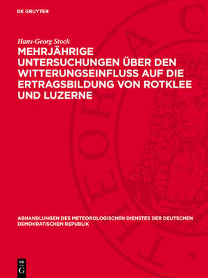 cover image of Mehrjährige Untersuchungen über den Witterungseinfluß auf die Ertragsbildung von Rotklee und Luzerne